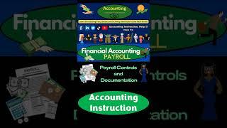 Payroll Controls and Documentation- Financial Accounting Payroll