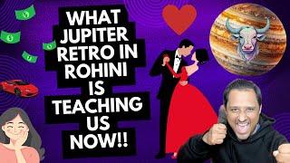 10 Key Lessons from Jupiter's Opportunistic Retrograde in Rohini Nakshatra (28Nov24 - 10Apr25)