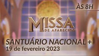 Missa | Santuário Nacional de Aparecida 8h 19/02/2023