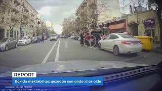 Bakıda məktəbli qız qəzadan son anda xilas oldu