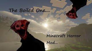 The Boiled One | Minecraft Horror Mod Pack