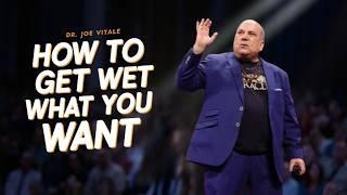 How to Get What You Want Every Time by Dr. Joe Vitale