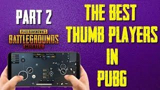 [PART-2] THE BEST THUMB PLAYERS (2 FINGERS) IN PUBG MOBILE