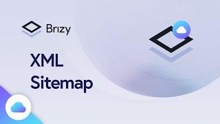 Boost Your SEO with Brizy Cloud: XML Sitemap Generation Explained