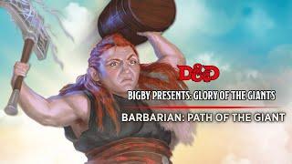 New Subclass: Barbarian: Path of the Giant | Bigby Presents: Glory of the Giants | D&D