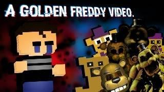 A Golden Freddy Video.