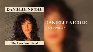 Danielle Nicole "Head Down Low" {Official Audio}