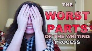 The Worst Parts of the Writing Process