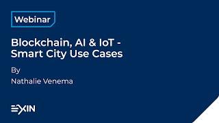 Blockchain, AI & IoT - Smart City Use Cases