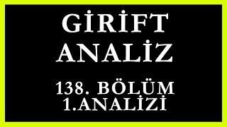 Girift Analiz 138.Bölüm 1.Analizi | O Zaman Ablamı O Öldürmüş Olabilir..!