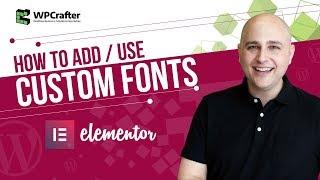 How To Add Custom Fonts To Elementor Free Or Pro For Better WordPress Webdesign