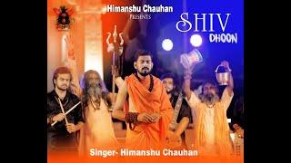 Shiv Dhoon | Himanshu Chauhan