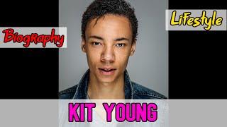 Kit Young British Actor Biography & Lifestyle