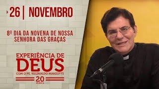 EXPERIÊNCIA DE DEUS | 26/11/24 | 8º DIA DA NOVENA DE NOSSA SENHORA DAS GRAÇAS