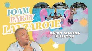 Well This LOOKED FUN! | I Check out THE FOAM PARTY at Oasis Marina Rubicon - Do I Get In?