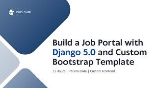 Build a Job Portal with Django 5.0  and Custom Bootstrap Template.