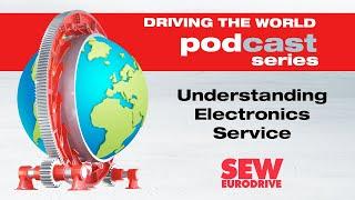 EP 33 SEW-EURODRIVE Podcast: Understanding Electronics Service