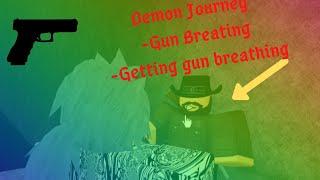 Getting Gun Breathing | Roblox Demon Journey