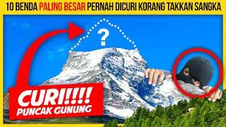 10 BENDA PALING BESAR PERNAH DICURI KORANG TAKKAN SANGKA