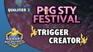 trigger vs Creator - PvP | PiG Sty Festival 5.0: Qualifier #2 | StarCraft 2 Tournament