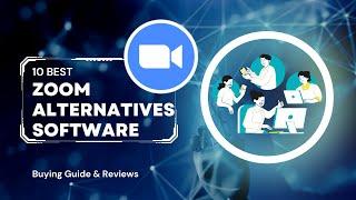 10 BEST ZOOM Alternatives Software