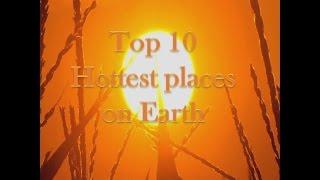 Top 10 Scorching Hot places on Earth ever recorded