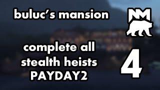 Buluc's Mansion CASH#4 - Complete All Stealth Heists PAYDAY 2