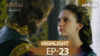 Kosem Sultan | Episode 23| Season 2 | Highlights Magnificent Century