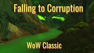 WoW Classic/ Warrior Leveling Guide/ Falling to Corruption