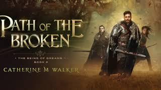 Path Of The Broken, Part One (Full epic fantasy audiobook) by Catherine M. Walker