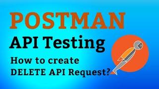 Postman Tutorial #6 How to Create DELETE API Request?