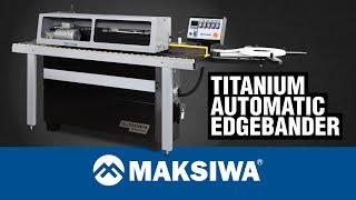 MAKSIWA TITANIUM AUTOMATIC EDGEBANDER - CBC.T
