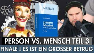 Person vs. Mensch T.3 - FINALE - Du wirst seit deiner Geburt getäuscht!