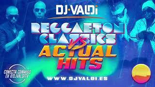 SESIÓN REGGAETON CLASSICS Vs HITS 2022 by DJ VALDI (Lo más del Perreo, Dembow y Latino)