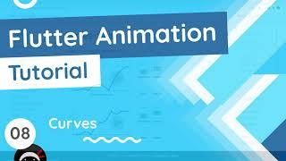 Flutter Animation Tutorial #8 - Curves