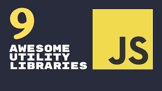 9 Awesome Javascript Utility Libraries