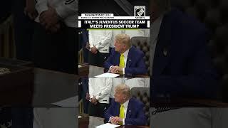 Trump meets Juventus players, asks if a woman would make their team