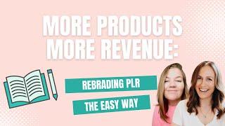 More Products, More Revenue: Rebranding PLR