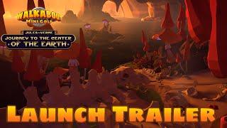 Journey To The Center of the Earth Launch Trailer - Walkabout Mini Golf