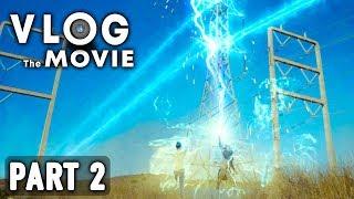 VLOG THE MOVIE!! (PART 2)