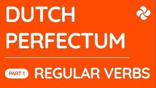 Perfectum in Dutch - 1/3 - Regular verbs in perfect tense - Dutch language lesson