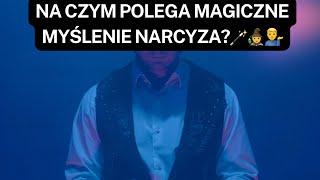 NARCYZNA CZYM POLEGA MAGICZNE MYŚLENIE NARCYZA?🪄‍️