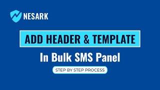 How to Add Sender Id and Template in Bulk SMS Panel | Add SMS Template and Header Id | Nesark