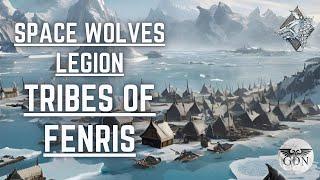 The Space Wolves Legion - Tribes of Fenris (Warhammer 40k Lore)