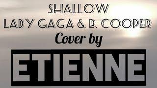 Shallow  (A Star Is Born) - Lady Gaga, Bradley Cooper (Cover by Etienne Bunda)