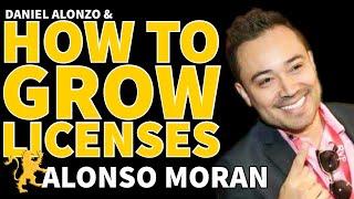 How to GROW Licenses - Daniel Alonzo with Alonso Moran