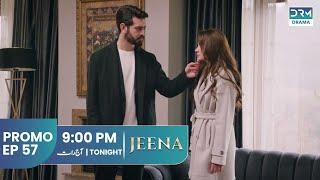 JEENA | Promo Episode 57 Tomorrow at 9PM | UC2O