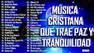 1 MÚSICA CRISTIANA QUE TRAE PAZ Y TRANQUILIDAD 2021 - GRANDES ÉXITOS DE ALABANZA Y ADORIACÓN 2021