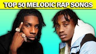 TOP 50 MELODIC RAP SONGS