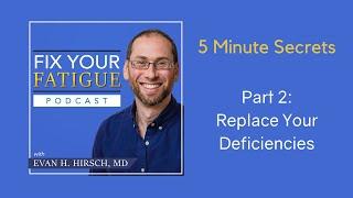 Ep. 4: Step 2: Replace Your Deficiencies with Evan H. Hirsch, MD